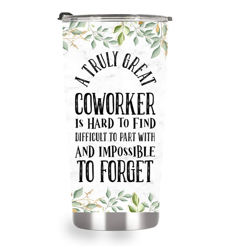 A truly great coworker is hard to find difficult to part with and impossible to forget